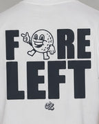 “Fore Left” Tee White